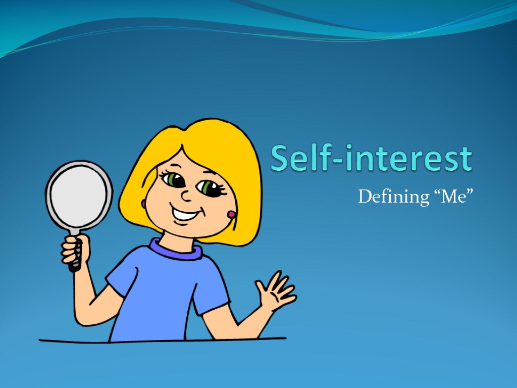Self-interest Defining “Me”